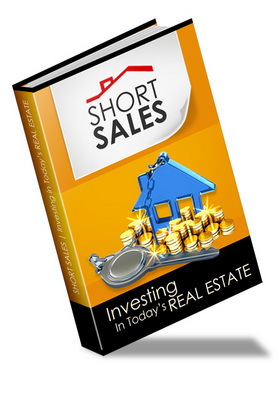 Product picture Short Sales Investing In Todays Real Estate...