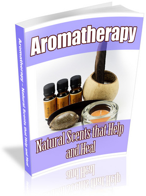 Product picture Aromatherapy Natural Scents That Help And Heal (MRR)